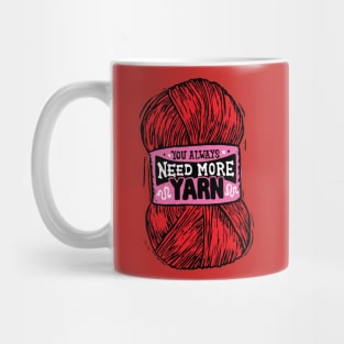 You Always need more red yarn Mug